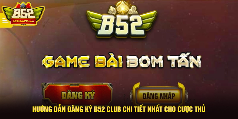 Đăng ký B52 Club