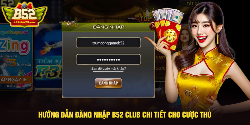 Hướng dẫn thao tác đăng nhập B52 Club