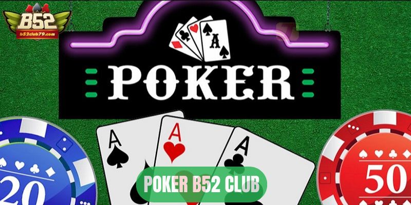 Poker B52 Club