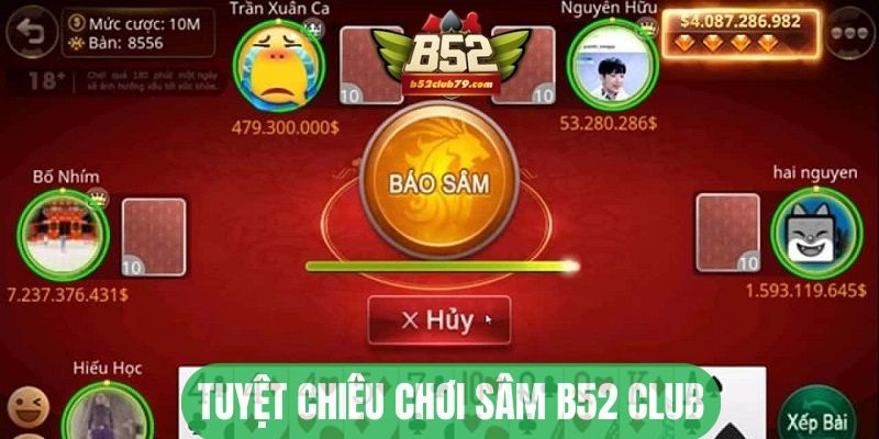 Tuyệt chiêu chơi Sâm B52 Club